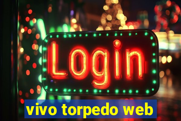 vivo torpedo web